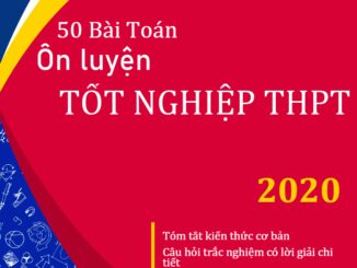 50 dạng toán ôn thi tốt nghiệp THPT 2020 môn Toán