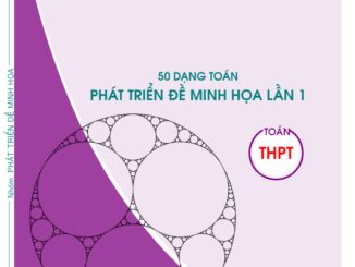 50 dạng toán phát triển đề minh họa THPT QG 2020 môn Toán lần 1