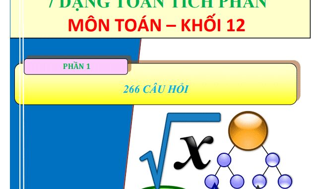 7 dạng toán tích phân thường gặp