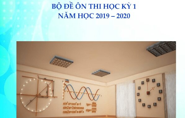 Bộ đề ôn thi học kỳ 1 Toán 12 năm học 2019 2020 có đáp án