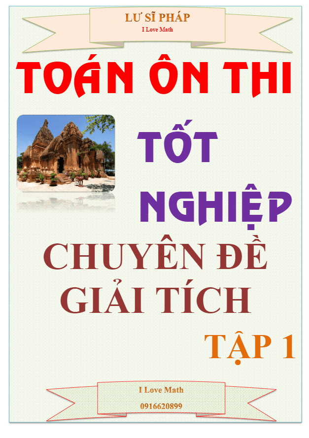 Các chuyên đề Giải tích ôn thi tốt nghiệp THPT Lư Sĩ Pháp