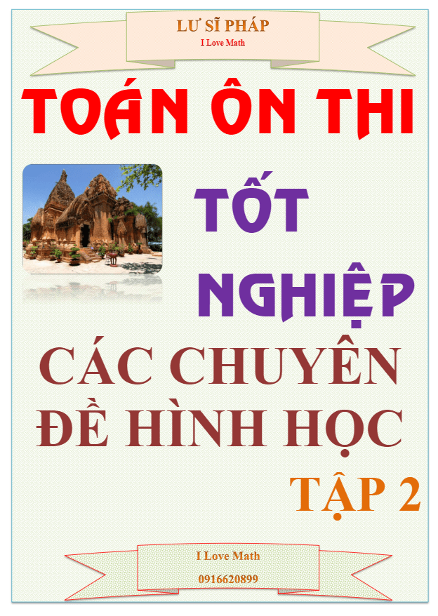 Các chuyên đề Hình học ôn thi tốt nghiệp THPT Lư Sĩ Pháp