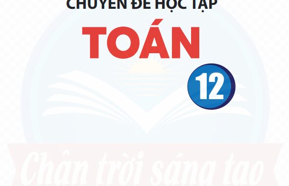 Chuyên đề học tập Toán 12 (Chân Trời Sáng Tạo)