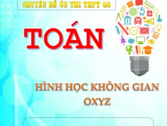 Chuyên đề phương pháp tọa độ trong không gian ôn thi THPTQG môn Toán