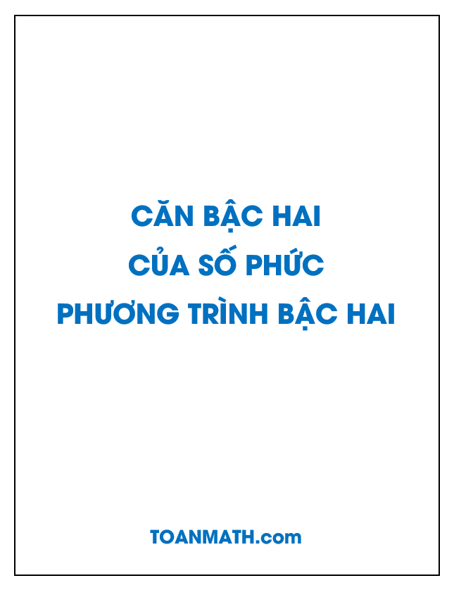 Giải bài tập SGK Giải tích 12 nâng cao: Căn bậc hai của số phức và phương trình bậc hai