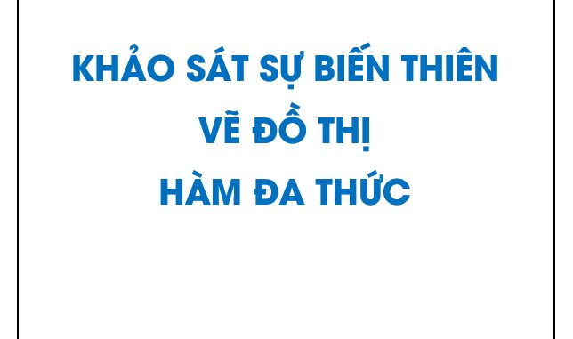 Giải bài tập SGK Giải tích 12 nâng cao: Khảo sát sự biến thiên và vẽ đồ thị của một số hàm đa thức