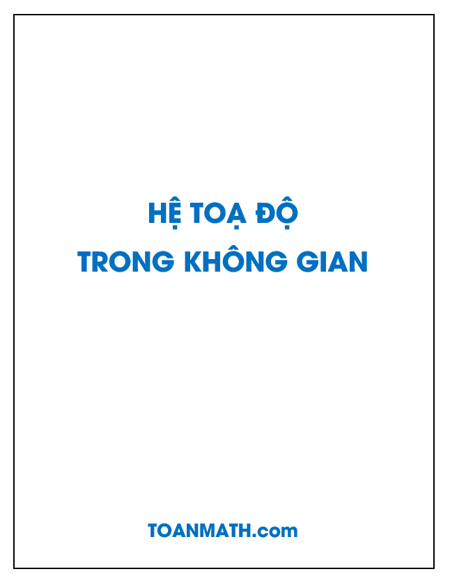 Giải bài tập SGK Hình học 12 cơ bản: Hệ toạ độ trong không gian