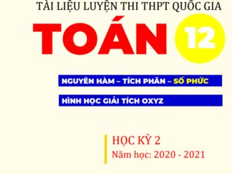 Tài liệu luyện thi THPT Quốc gia môn Toán (học kỳ 2) Nguyễn Văn Hoàng