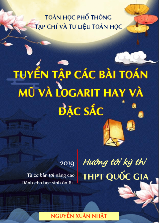 Tuyển tập các bài toán mũ và logarit hay và đặc sắc Nguyễn Xuân Nhật