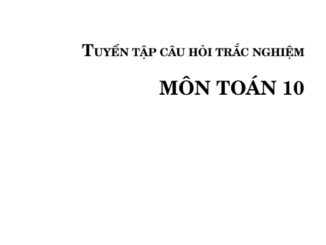 Tuyển tập câu hỏi trắc nghiệm môn Toán 10 (phần 1)