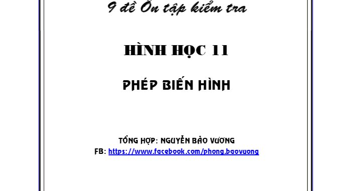 9 đề ôn tập kiểm tra 1 tiết Hình học 11 chương 1: Phép biến hình