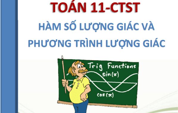 Bài giảng hàm số lượng giác và phương trình lượng giác Toán 11 CTST