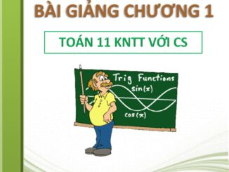 Bài giảng hàm số lượng giác và phương trình lượng giác Toán 11 KNTTvCS