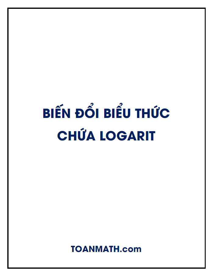 Bài toán biến đổi biểu thức chứa logarit