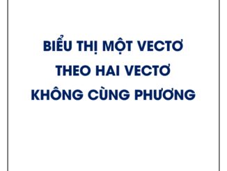 Biểu thị một vectơ theo hai vectơ không cùng phương