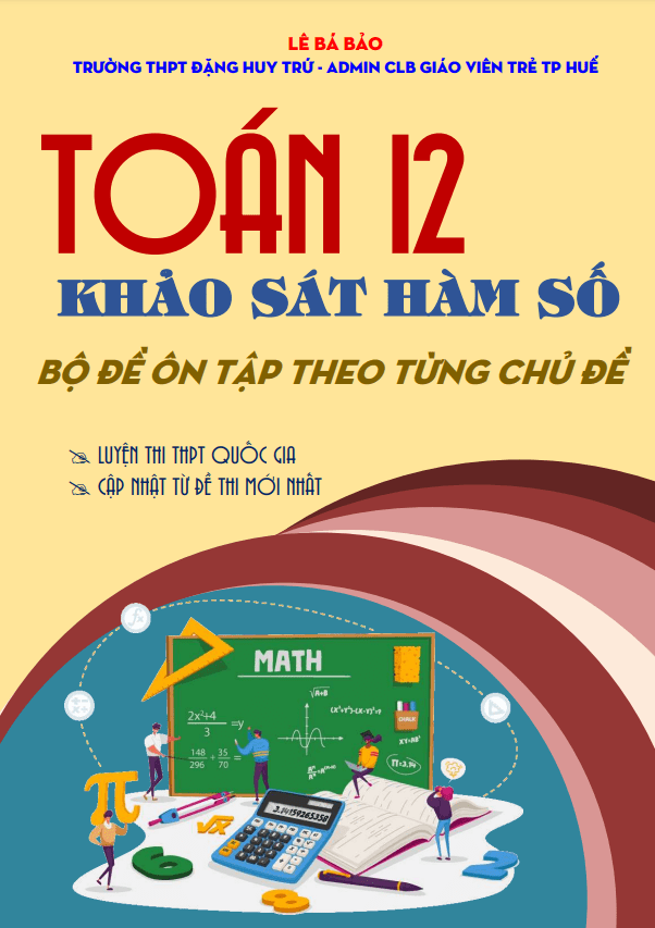 Bộ đề ôn tập theo từng chủ đề khảo sát hàm số Toán 12