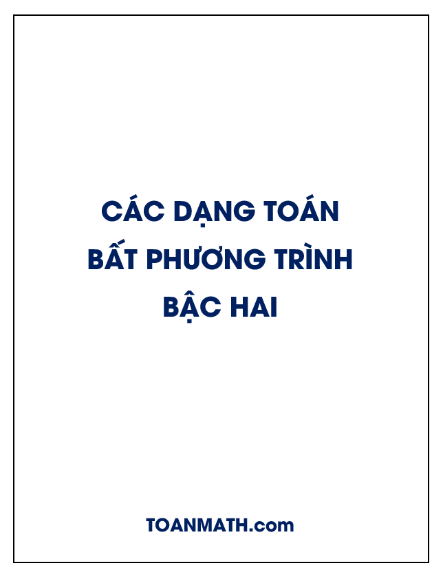 Các dạng toán bất phương trình bậc hai