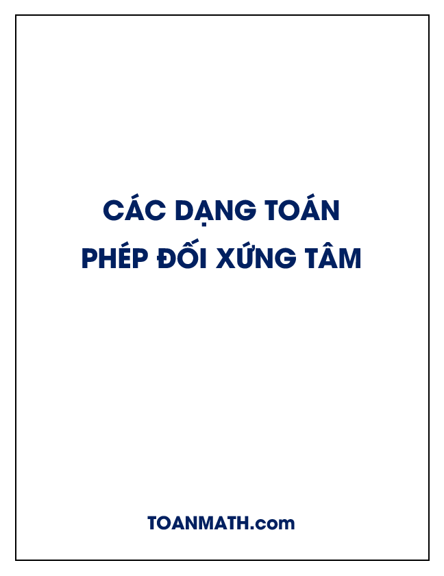 Các dạng toán phép đối xứng tâm