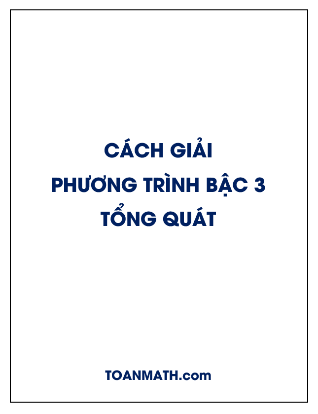 Cách giải phương trình bậc 3 tổng quát