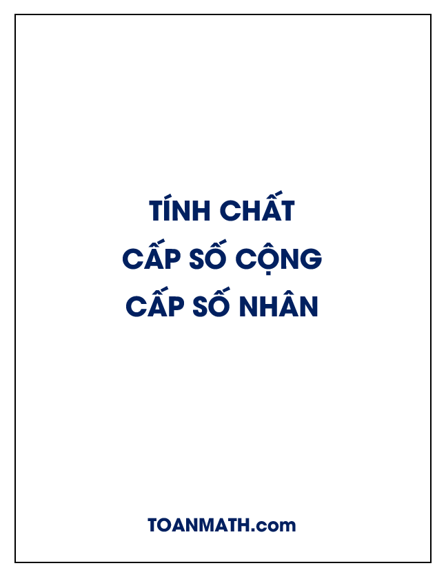 Chứng minh tính chất của cấp số cộng, cấp số nhân