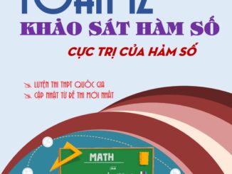 Chuyên đề khảo sát hàm số Toán 12: Cực trị của hàm số