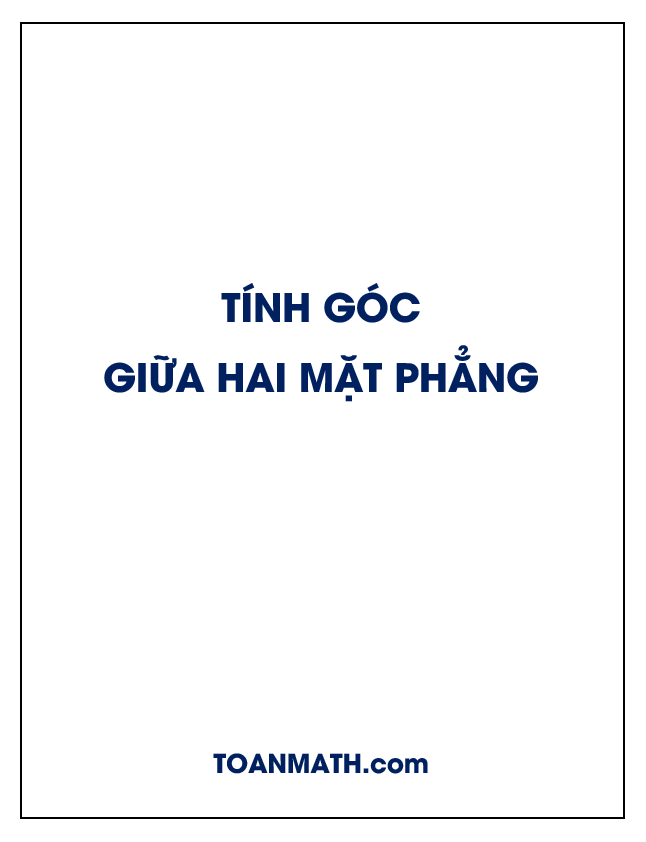 Công thức tính góc giữa hai mặt phẳng và bài tập áp dụng