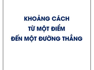 Công thức tính khoảng cách từ một điểm đến một đường thẳng và bài tập áp dụng