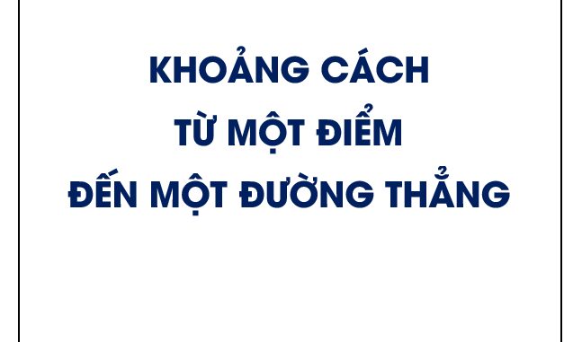 Công thức tính khoảng cách từ một điểm đến một đường thẳng và bài tập áp dụng