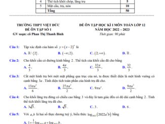 Đề ôn tập học kì 1 Toán 12 năm 2022 2023 trường THPT Việt Đức Hà Nội