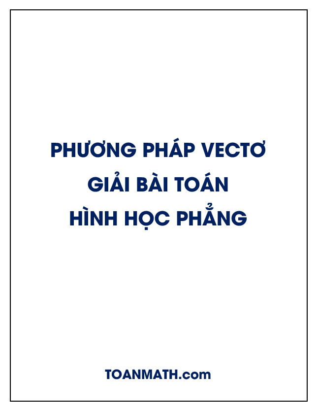 Dùng phương pháp vectơ để giải một số bài toán hình học phẳng