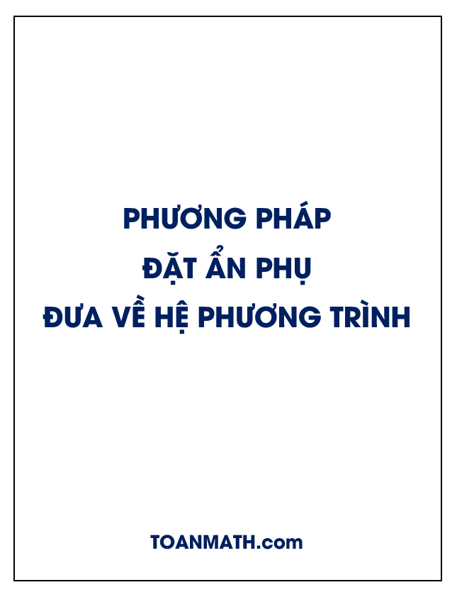 Giải phương trình vô tỉ bằng phương pháp đặt ẩn phụ đưa về hệ phương trình