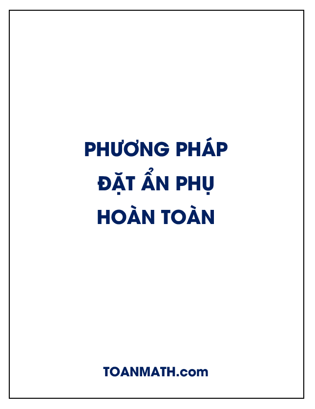 Giải phương trình vô tỉ bằng phương pháp đặt ẩn phụ hoàn toàn