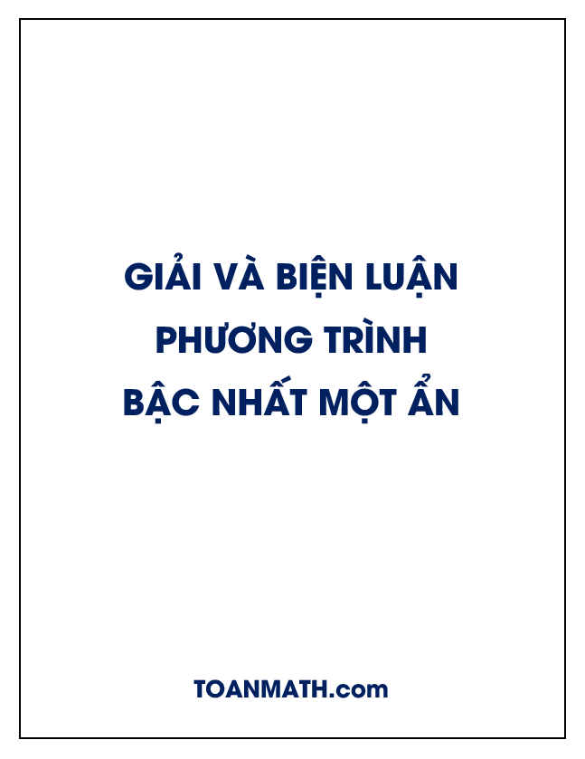 Giải và biện luận phương trình bậc nhất một ẩn