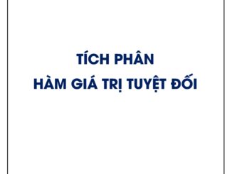 Hướng dẫn tính tích phân hàm chứa giá trị tuyệt đối