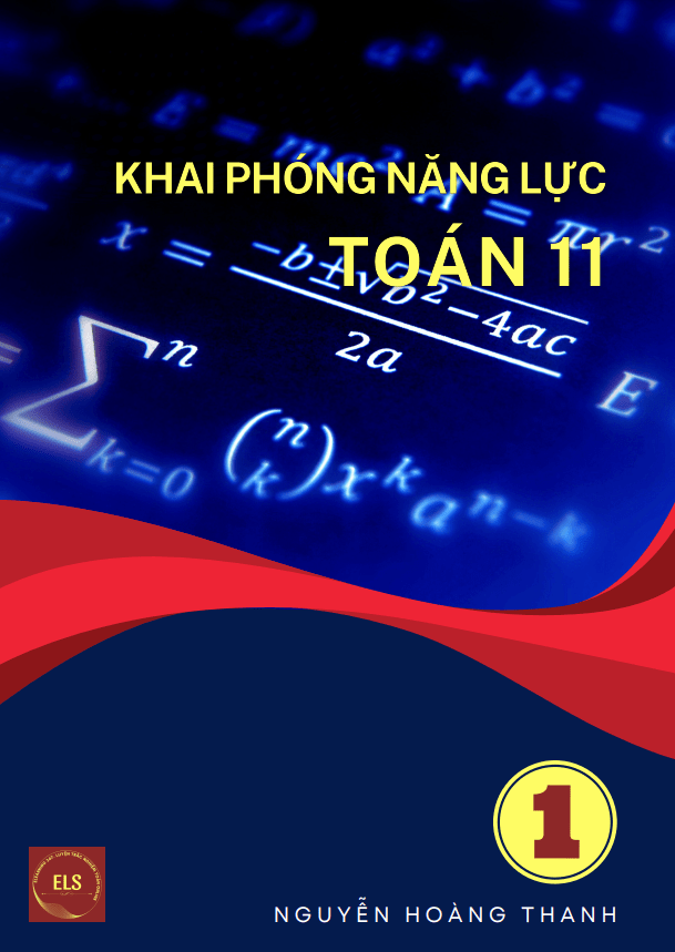 Khai phóng năng lực môn Toán 11 Chân Trời Sáng Tạo (tập 1)