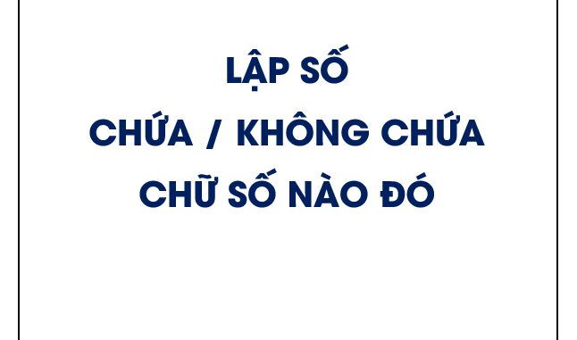 Lập số chứa hoặc không chứa chữ số nào đó