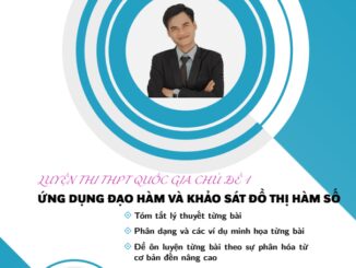 Luyện thi THPTQG môn Toán chủ đề ứng dụng đạo hàm và khảo sát đồ thị hàm số