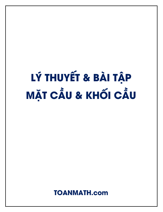 Lý thuyết và bài tập mặt cầu khối cầu