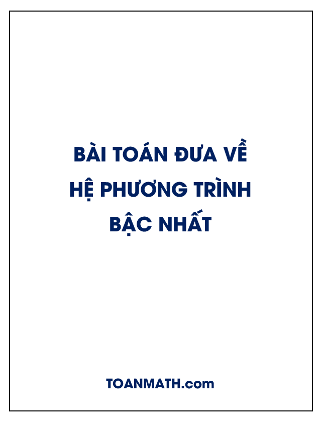 Một số bài toán đưa về hệ phương trình bậc nhất