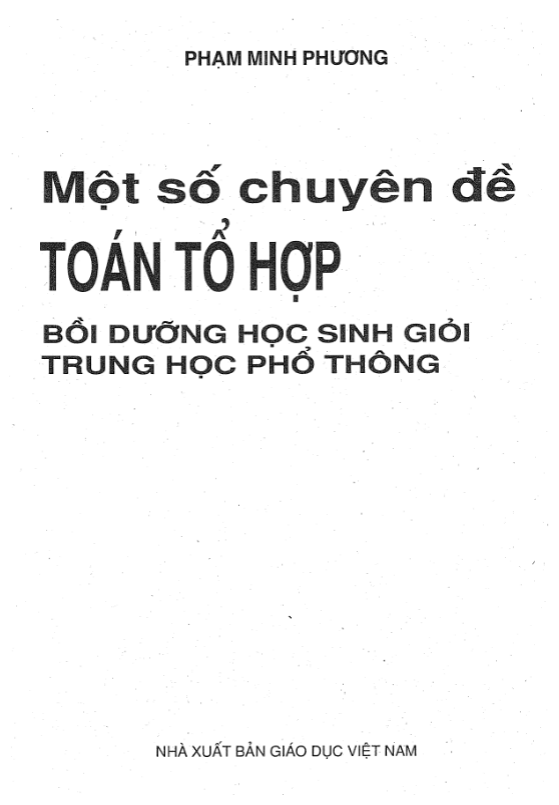 Một số chuyên đề toán tổ hợp bồi dưỡng học sinh giỏi THPT Phạm Minh Phương