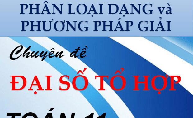 Phân dạng, bài tập mẫu và phương pháp giải Đại số Tổ hợp Nguyễn Vũ Minh, Lê Thị Phượng