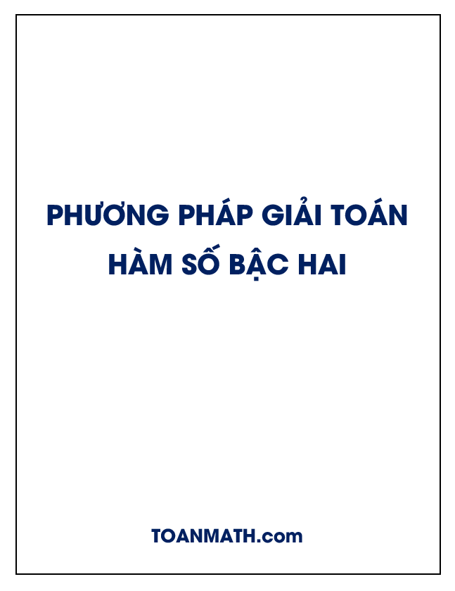 Phương pháp giải toán hàm số bậc hai