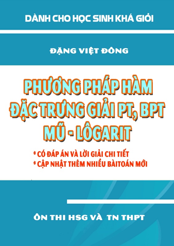 Phương pháp hàm đặc trưng giải PT BPT mũ lôgarit Đặng Việt Đông