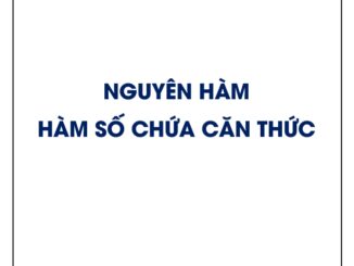 Phương pháp tìm nguyên hàm của các hàm số chứa căn thức