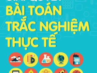 Rèn luyện kỹ năng giải quyết bài toán trắc nghiệm thực tế Hứa Lâm Phong