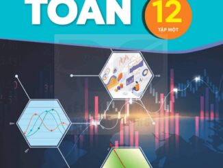 Sách giáo khoa Toán 12 (tập 1) (Kết Nối Tri Thức Với Cuộc Sống)