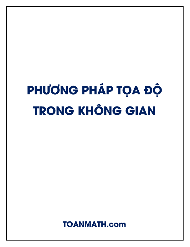 Sử dụng phương pháp tọa độ trong không gian để giải các bài toán