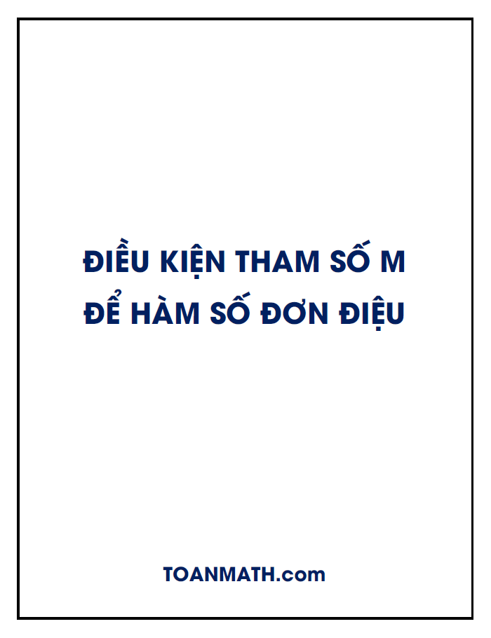 Tìm điều kiện tham số m để hàm số đơn điệu trên R hoặc trên khoảng con của R