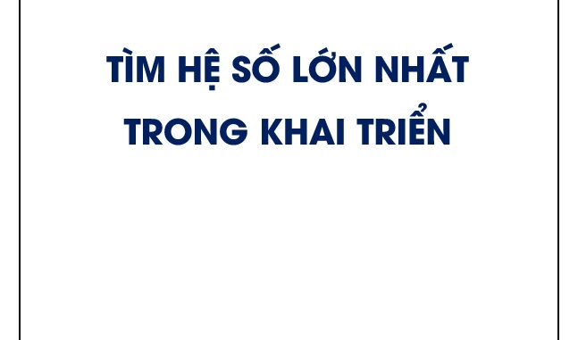 Tìm hệ số lớn nhất trong khai triển