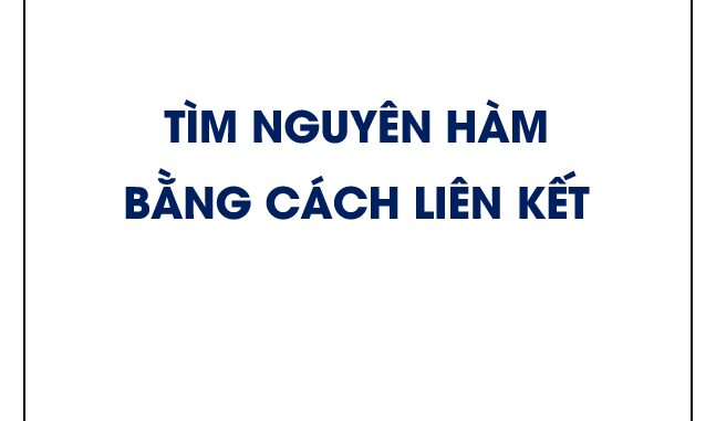 Tìm nguyên hàm bằng cách liên kết